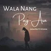 About Wala Nang Pag-asa Song