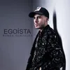 About Egoísta Song