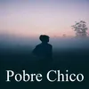 Pobre Chico