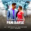 About Dheere Dheere Pani Barse Song