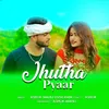 About Jhutha Pyaar Song