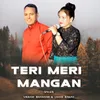 About Teri Meri Mangan Song