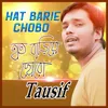 About Haat Bariye Chobo Song