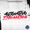 About AUTOMOTIVO ENIGMÁTICO Song