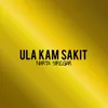About ULA KAM SAKIT Song