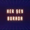 Her Şey Burada