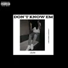 About Don't Know Em Song
