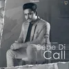 About Bebe Di Call Song