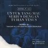 Takdir Allah dan Pilihan Manusia -Seri Pengajaran Kitab Roma 9-12: Untuk yang Mau Serius Dengan Tuhan Yesus