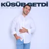 About Küsüb Getdi Song