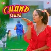 About Chand Lekha Song