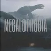 MEGALOPHOBIA