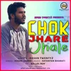 About Chok Jhare Jhale Song