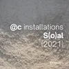 Installations: S(o)al (2021)