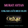 About Ankara Gülmez Oldu Song