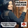 Varlığın Ömrüne Yağmur Oldu