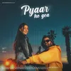 About Pyaar Ho Gea Song