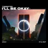 About I'll be Okay Song