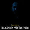 About İlk Günden Aşıktım Zaten Song