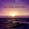 La Calma Boscosa