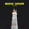 About Makan Sadaun Song