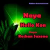 About Naya Hello Kon Song