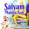 Saiyam Mangu Aaje