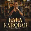 About Kala Karobar Song