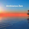 Ambiance Zen, pt. 1