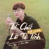 About Từ Chối Rất Nhiều Lời Tỏ Tình Song