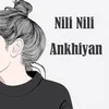 Nili Nili Ankhiyan