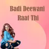 About Badi Deewani Raat Thi Song