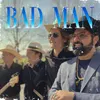 About Bad Man Song