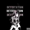 About DETESTATION Song