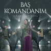 About Baş Komandanım Song