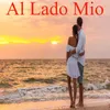 About Al Lado Mio Song