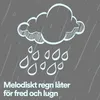 Melodiskt regn låter för fred och lugn, Pt. 11