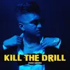 About Kill The Drill Song