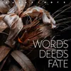 Words Deeds Fate