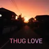 About THUG LOVE Song