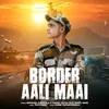 About Border Aali Maai Song