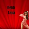 About Dekh Lena Song