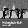 Melancholy Rain Sounds, Pt. 1