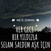 About Her Gece Bir Yıldızla Selam Saldım Aşk İçin Song