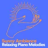 Sunny Ambience Relaxing Piano Melodies, Pt. 1