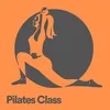 Pilates Class, Pt. 1