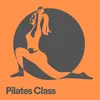 Pilates Class, Pt. 3