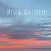 About Mental Adventures Song