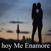 About Hoy me enamore Song