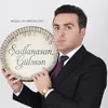 About Şadlanasan, Güləsən Song